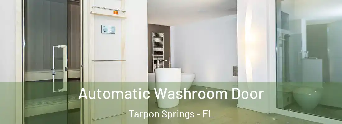 Automatic Washroom Door Tarpon Springs - FL